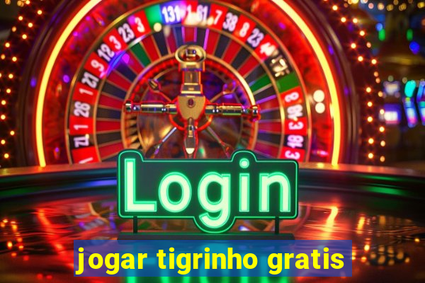 jogar tigrinho gratis